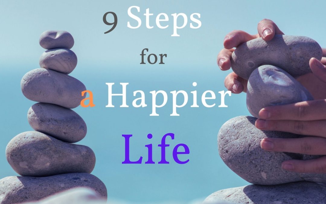 9 Steps for a Happier Life