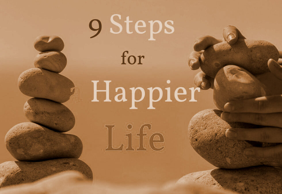 9 Steps for a Happier Life